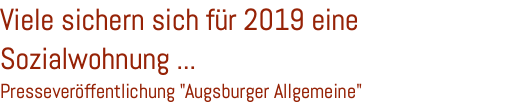 Viele sichern sich für 2019 eine Sozialwohnung ... Presseveröffentlichung "Augsburger Allgemeine"